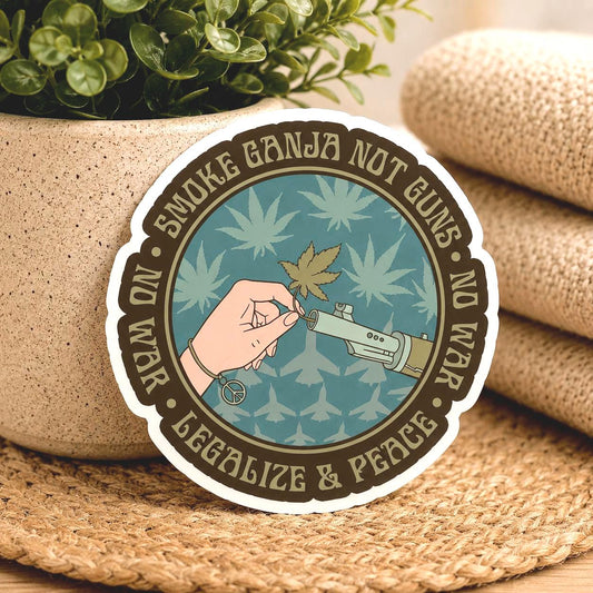 Smoke Ganja Not Guns Sticker: Vinyl WATERPROOF Sticker