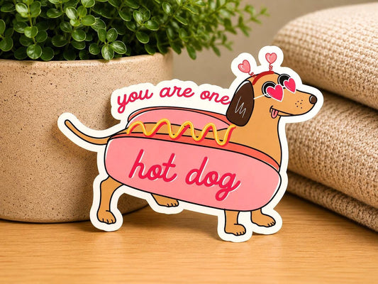 You Are One Hot Dog Sticker: Vinyl WATERPROOF Sticker